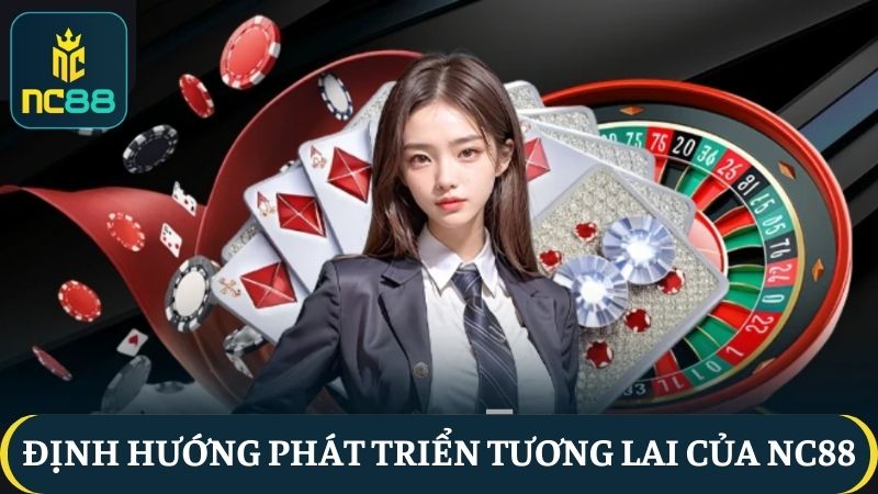 Giới thiệu NC88 về các định hướng phát triển