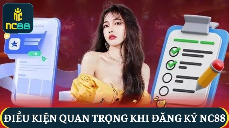 điều kiện đăng ký NC88
