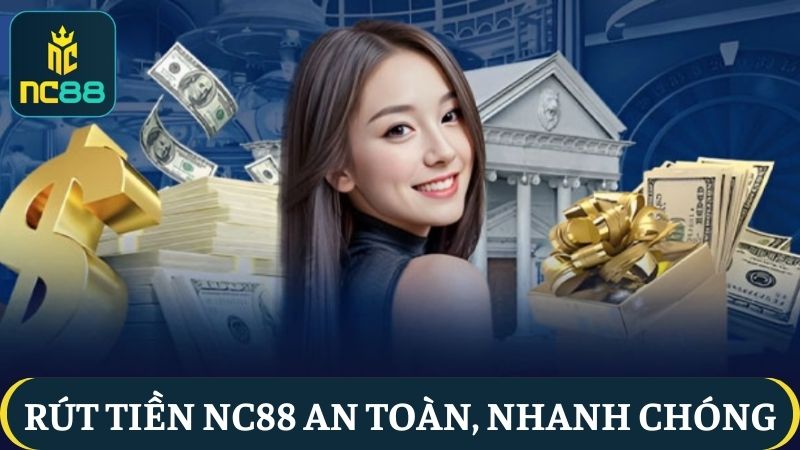 rút tiền NC88 an toàn