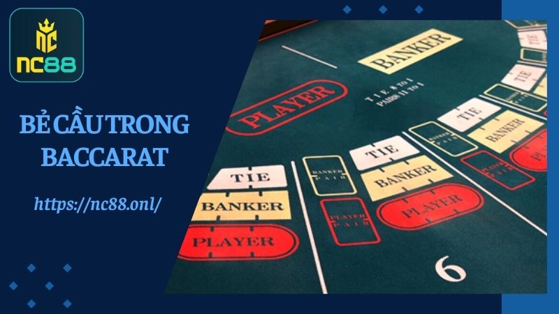bẻ cầu trong Baccarat